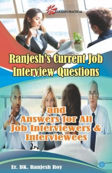 Ranjesh'S Current Job Interview Questions And Answers For All Job Interviewers & Interviewees
