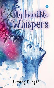 My Inaudible Whispers