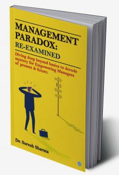 MANAGEMENT PARADOX: RE-EXAMINED