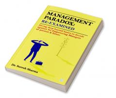 MANAGEMENT PARADOX: RE-EXAMINED