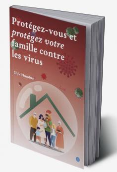 Protégez-vous et protégez votre famille contre les virus