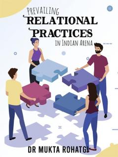 Prevailing Relational Practices in Indian Arena