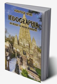 INDOGRAPHIA (An insight to Indian Geography)