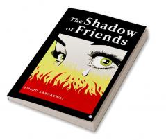 THE SHADOW OF FRIENDS