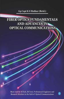 Fiber Optics Fundamentals And Advances In Optical Communications
