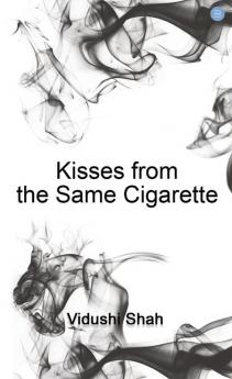 Kisses from the Same Cigarette