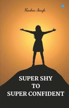 Super Shy To Super Confident