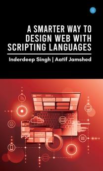 A SMARTER WAY TO DESIGN WEB WITH SCRIPTING LANGUAGES