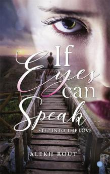 If eyes can speak- step into the love