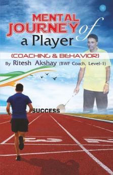 Mental Journey Of A Player (Coaching & Behavior)