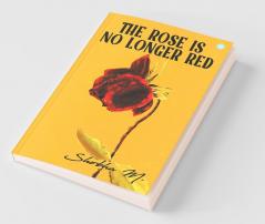 The Rose Is No Longer Red