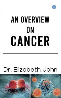 An Overview on Cancer