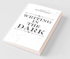 Writing In The Dark