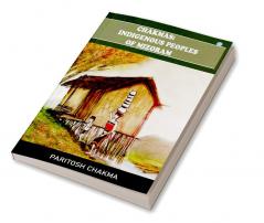 Chakmas: Indigenous Peoples of Mizoram