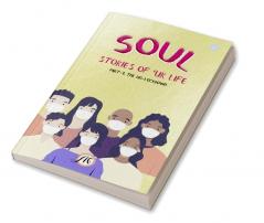 SOUL: Stories of 'Ur Life Part-1: The Unlockdown'