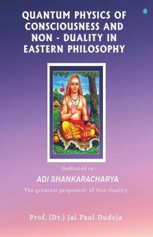 Quantum Physics Of Consciousness And Non-Duality In Eastern Philosophy