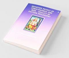 Quantum Physics Of Consciousness And Non-Duality In Eastern Philosophy