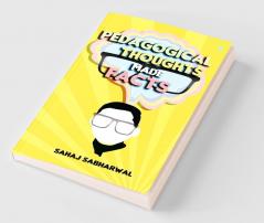 Pedagogical Thoughts Made Facts