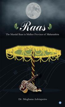 Raas' : The Mandal Raas of Mulher Province of Maharashtra