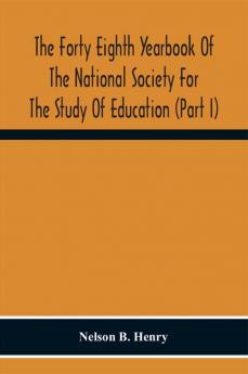 The Forty Eighth Yearbook Of The National Society For The Study Of Education (Part I) Audio-Visual Materials Of Instruction