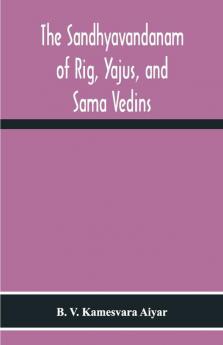 The Sandhyavandanam Of Rig Yajus And Saama Vedins