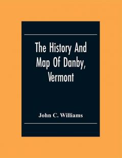 The History And Map Of Danby Vermont