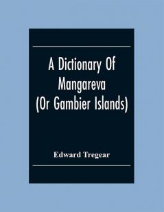 A Dictionary Of Mangareva (Or Gambier Islands)