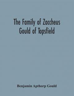 The Family of Zaccheus Gould of Topsfield