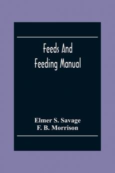 Feeds And Feeding Manual