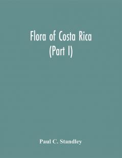 Flora of Costa Rica (Part I)