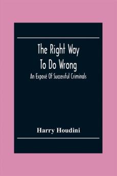 The Right Way To Do Wrong