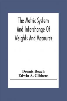 The Metric System And Interchange Of Weights And Measures