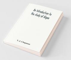 An Introduction To The Study Of Algae