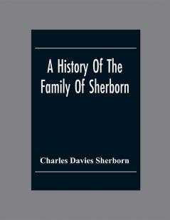 A History Of The Family Of Sherborn