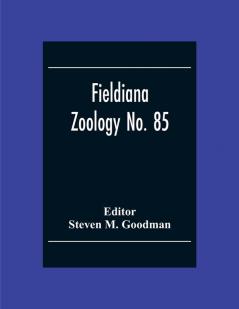 Fieldiana Zoology No. 85; A Floral And Faunal Inventory Of The Eastern Slopes Of The R��serve Naturelle Int��grale D'Andringitra Madagascar