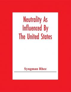 Neutrality As Influenced By The United States