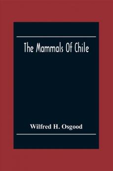 The Mammals Of Chile