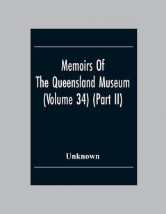 Memoirs Of The Queensland Museum (Volume 34) (Part Ii)