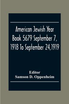 American Jewish Year Book 5679 September 7 1918 To September 241919