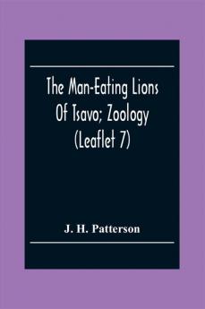 The Man-Eating Lions Of Tsavo; Zoology (Leaflet 7)