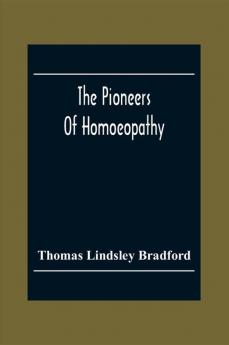 The Pioneers Of Homoeopathy