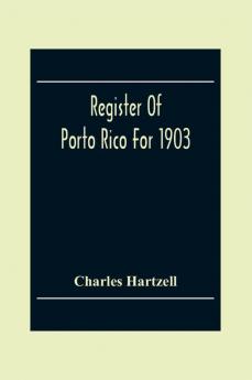 Register Of Porto Rico For 1903