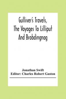 Gulliver'S Travels The Voyages To Lilliput And Brobdingnag