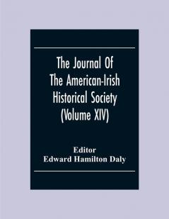 The Journal Of The American-Irish Historical Society (Volume XIV)