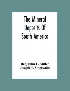 The Mineral Deposits Of South America