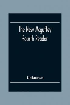 The New Mcguffey Fourth Reader