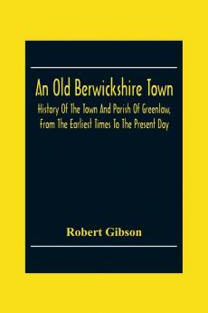 An Old Berwickshire Town
