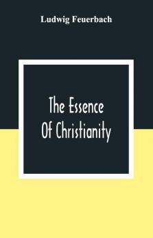 The Essence Of Christianity