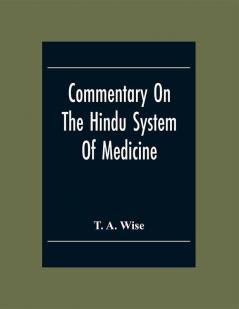 Commentary On The Hindu System Of Medicine