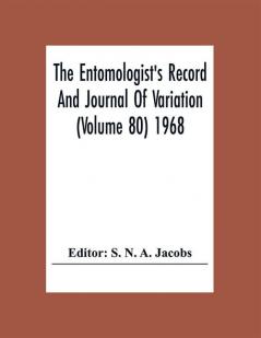 The Entomologist'S Record And Journal Of Variation (Volume 80) 1968